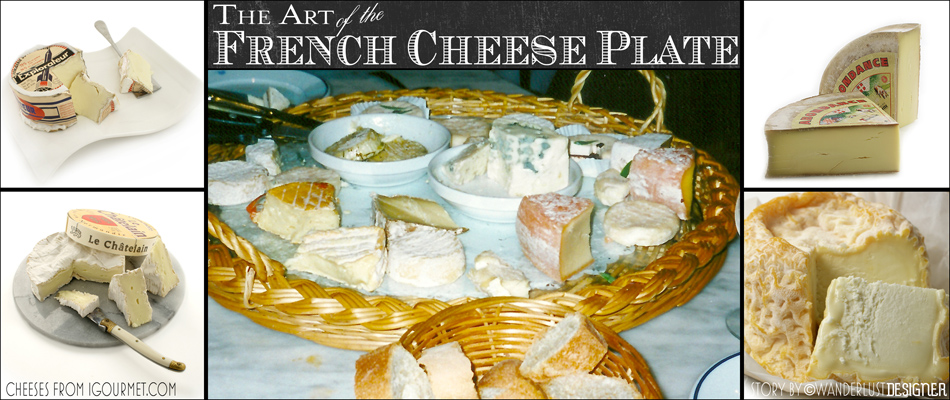 The Art of the French Cheese Plate (Cheeses from iGourmet.com)