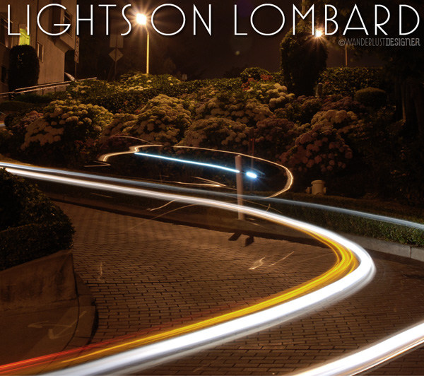 Lights on Lombard: Shooting Light Trails Can Have Unexpected Results by Wanderlust Designer