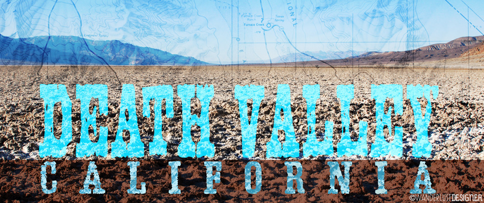 Death Valley, California: 10 Tips for Visiting by Wanderlust Designer