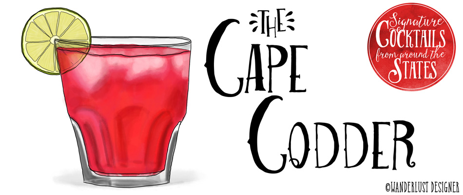 Signature Cocktails from Around the US - The Cape Codder (illustration by Wanderlust Designer)