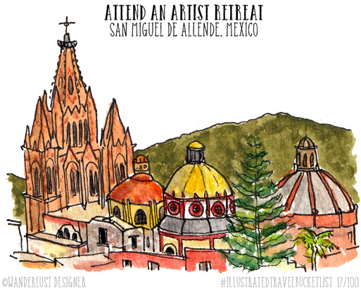 Attend an Artist Retreat, San Miguel de Allende, Mexico - Illustrated Travel Bucket List by Wanderlust Designer