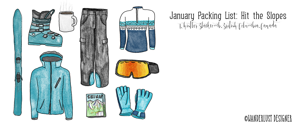 January Packing List: Hit the Slopes - Whistler Blackcomb, British Columbia by Wanderlust Designer